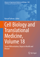 Cell Biology and Translational Medicine, Volume 18: Tissue Differentiation, Repair in Health and Disease