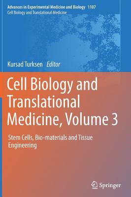 Cell Biology and Translational Medicine, Volume 3: Stem Cells, Bio-Materials and Tissue Engineering - Turksen, Kursad (Editor)