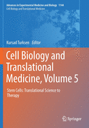 Cell Biology and Translational Medicine, Volume 5: Stem Cells: Translational Science to Therapy