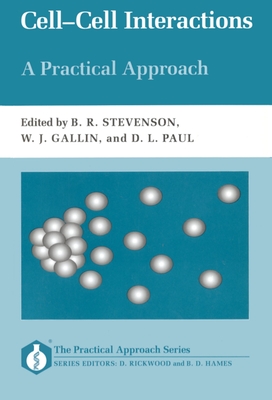 Cell-Cell Interactions: A Practical Approach - Stevenson, Bruce R (Editor), and Gallin, Warren J (Editor), and Paul, David L (Editor)