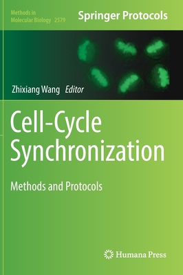 Cell-Cycle Synchronization: Methods and Protocols - Wang, Zhixiang (Editor)