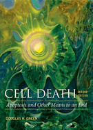 Cell Death: Apoptosis and Other Means to an End, Second Edition