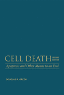 Cell Death: Apoptosis and Other Means to an End