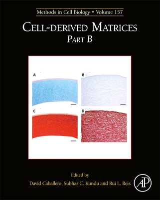 Cell-Derived Matrices Part B - Caballero, David (Volume editor), and Kundu, Subhas C. (Volume editor), and Reis, Rui L. (Volume editor)