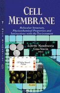 Cell Membrane: Molecular Structure, Physicochemical Properties & Interactions with the Environment