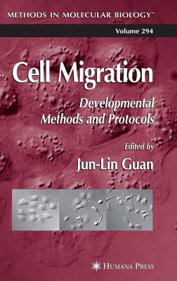 Cell Migration: Developmental Methods and Protocols - Guan, Jun-Lin (Editor)