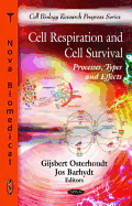 Cell Respiration and Cell Survival: Processes, Types and Effects