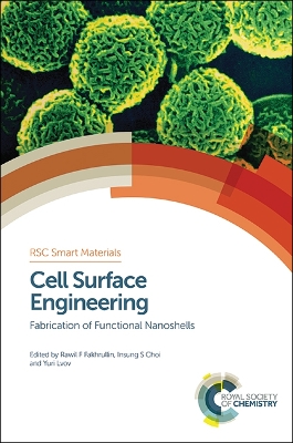 Cell Surface Engineering: Fabrication of Functional Nanoshells - Fakhrullin, Rawil (Editor), and Choi, Insung (Editor), and Lvov, Yuri (Editor)