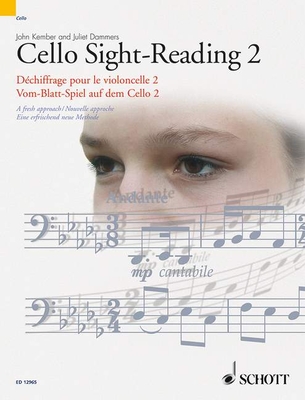Cello Sight-Reading 2/Dechiffrage Pour Le Violoncelle 2/Vom-Blatt-Spiel Auf Dem Cello 2: A Fresh Approach/Nouvelle Approche/Eine Erfrischend Neue Methode - Kember, John, and Dammers, Juliet
