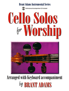 Cello Solos for Worship: Arranged with Keyboard Accompaniment