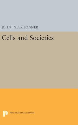 Cells and Societies - Bonner, John Tyler