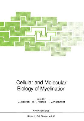 Cellular and Molecular Biology of Myelination - Jeserich, Gunnar (Editor), and Althaus, Hans H (Editor), and Waehneldt, Thomas V (Editor)