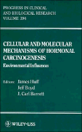 Cellular and Molecular Mechanisms of Hormonal Carcinogenesis: Environmental Influences