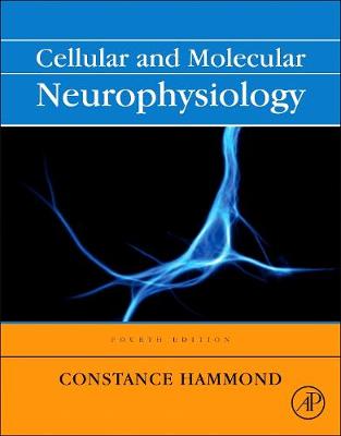 Cellular and Molecular Neurophysiology - Hammond, Constance