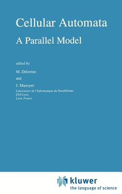 Cellular Automata: A Parallel Model - Delorme, M (Editor), and Mazoyer, J (Editor)