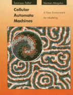 Cellular automata machines : a new environment for modeling.