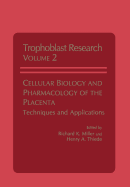 Cellular Biology and Pharmacology of the Placenta: Techniques and Applications