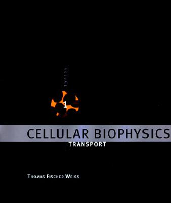 Cellular Biophysics: Transport - Weiss, Thomas F