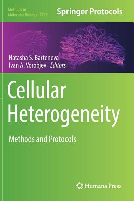 Cellular Heterogeneity: Methods and Protocols - Barteneva, Natasha S (Editor), and Vorobjev, Ivan A (Editor)