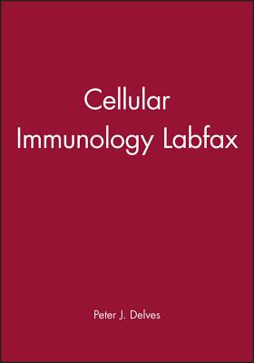 Cellular Immunology Labfax - Delves, Peter J (Editor)