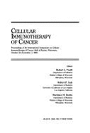 Cellular Immunotherapy of Cancer