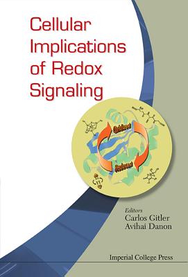 Cellular Implications of Redox Signaling - Danon, Avihai (Editor), and Gitler, Carlos (Editor)