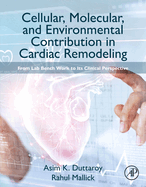 Cellular, Molecular, and Environmental Contribution in Cardiac Remodeling: From Lab Bench Work to Its Clinical Perspective