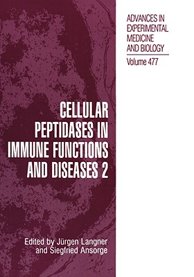 Cellular Peptidases in Immune Functions and Diseases 2 - Langner, Jurgen (Editor), and Ansorge, Siegfried (Editor)