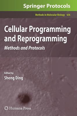 Cellular Programming and Reprogramming: Methods and Protocols - Ding, Sheng (Editor)