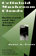 Celluloid Mushroom Clouds: Hollywood and the Atomic Bomb