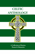 Celtic Anthology: A Collection of Short Stories, Poems & Memories