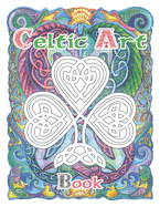 Celtic Art Book: Celtic Art Coloring Book and Mandalas Coloring Book fir Stress Relief and Relaxation