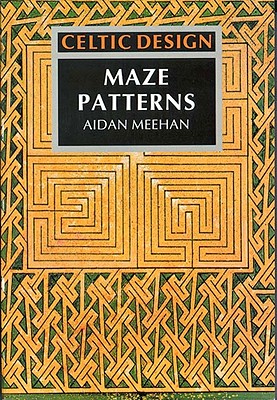 Celtic Design: Maze Patterns - Meehan, Aidan