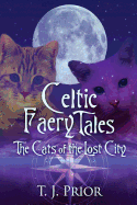 Celtic Faery Tales: The Cats of the Lost City
