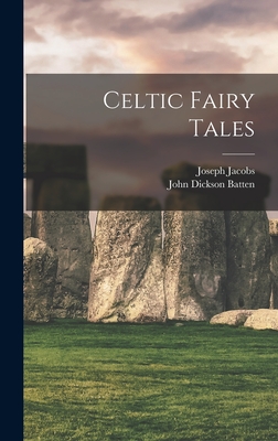 Celtic Fairy Tales - Jacobs, Joseph, and Batten, John Dickson