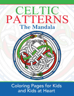 Celtic Mandalas: Coloring Pages for Kids and Kids at Heart