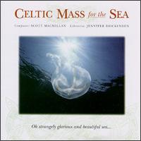 Celtic Mass for the Sea - Celtic Ensemble & String Orchestra; David Loughead (tenor); Halifax Camerata Singers (voices); Joan Gregson (voices);...