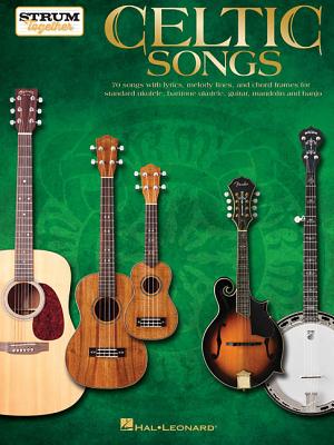 Celtic Songs - Strum Together: For Ukulele, Baritone Ukulele, Guitar, Banjo & Mandolin - Hal Leonard Corp (Creator), and Gross, Marty