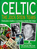 Celtic: The Jock Stein Years - McColl, Graham