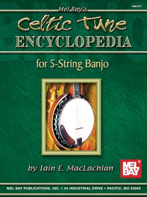 Celtic Tune Encyclopedia for 5-String Banjo - MacLachlan, Iain E