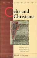 Celts and Christians: New Approaches to the Religious Traditions of Britain and Ireland