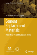 Cement Replacement Materials: Properties, Durability, Sustainability