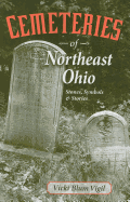 Cemeteries of Northeast Ohio: Stones, Symbols and Stories