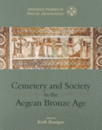 Cemetery and Society in the Aegean Bronze Age