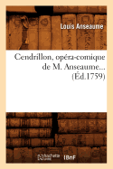 Cendrillon, Op?ra-Comique de M. Anseaume (?d.1759)