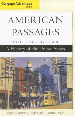 Cengage Advantage Books: American Passages : A History of the United  States - Oshinsky, David, and Ayers, Edward, and Soderlund, Jean