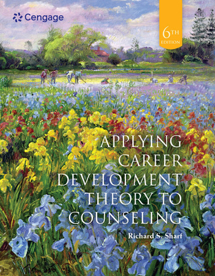 Cengage Advantage Books: Applying Career Development Theory to Counseling, Loose-Leaf Version - Sharf, Richard