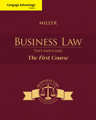 Cengage Advantage Books: Business Law: Text and Cases - The First Course - Miller, Roger LeRoy