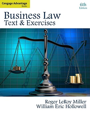 Cengage Advantage Books: Business Law: Text and Exercises - Miller, Roger, and Hollowell, William E.