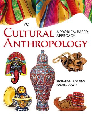 Cengage Advantage Books: Cultural Anthropology: A Problem-Based Approach - Robbins, Richard H